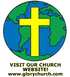 Click to Visit The Lord’s Glory Church Homepage! The Lord's Glory Church